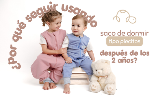 🌙 ¿Por qué seguir usando saco de dormir tipo piecitos después de los 2 años?