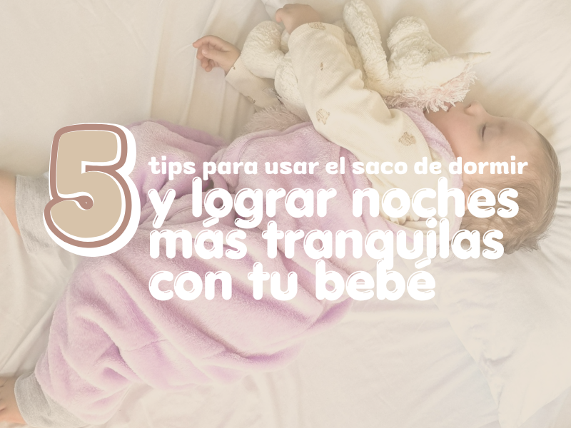 5 tips para usar el saco de dormir y lograr noches más tranquilas con tu bebé