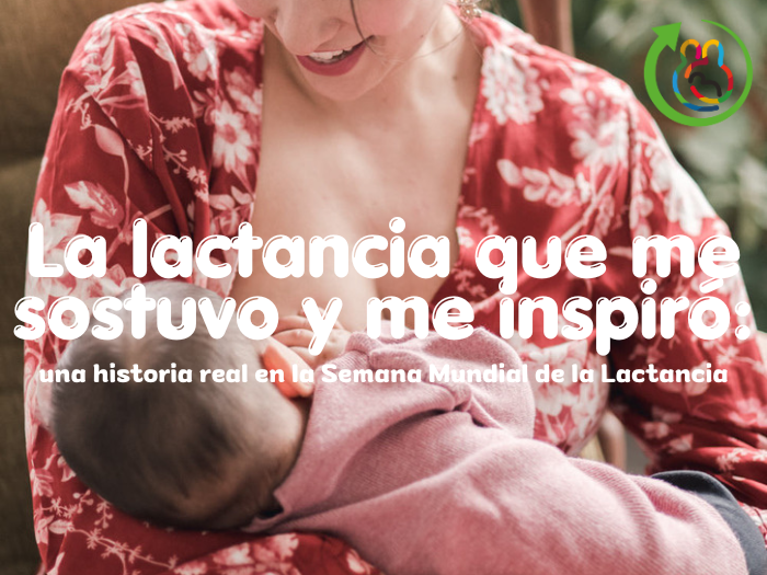 La lactancia que me sostuvo y me inspiró: una historia real en la Semana Mundial de la Lactancia
